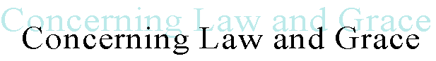 Concerning Law and Grace