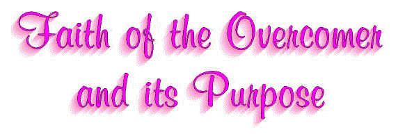 Faith of The Overcomers and its purpose